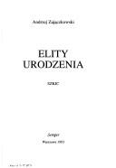 Cover of: Elity urodzenia by Andrzej Zajączkowski, Andrzej Zajączkowski