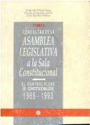 Cover of: Consultas de la Asamblea Legislativa a la Sala Constitucional 1989-1993: el control pleno de constitucionalidad