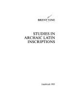 Studies in archaic Latin inscriptions by Brent Harmon Vine