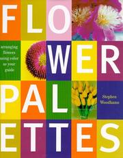 Cover of: Flower palettes: arranging flowers using color as your guide