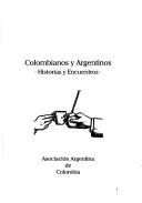 Cover of: Colombianos y argentinos: historias y encuentros