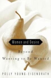 Cover of: Women and Desire: Beyond Wanting to Be Wanted