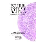 Escultura azteca by Paul Gendrop