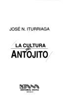 Cover of: La cultura del antojito