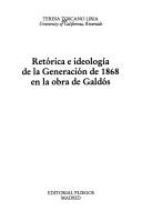 Cover of: Retórica e ideología de la generación de 1868 en la obra de Galdós