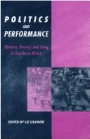 Cover of: Politics and performance: theatre, poetry, and song in Southern Africa