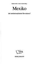 Cover of: Mexiko, die institutionalisierte Revolution? by Rafael Sevilla, Arturo Azuela (Hrsg.).