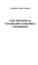 Cover of: 2.300 adiciones al vocabulario folklórico colombiano by Abadía, Guillermo