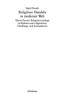 Cover of: Religiöses Handeln in moderner Welt: Talcott Parsons' Religionssoziologie in Rahmen seiner allgemeinen Handlungs- und Systemtheorie