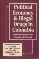 Cover of: Political economy and illegal drugs in Colombia