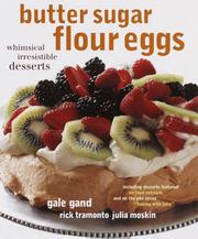 Cover of: Butter Sugar Flour Eggs by Gale Gand, Rick Tramonto, Julia Moskin