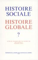 Cover of: Histoire sociale, histoire globale?: actes du colloque des 27-28 janvier 1989