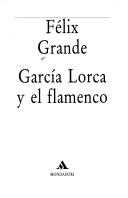 García Lorca y el flamenco by Félix Grande, Félix Grande