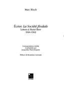 Cover of: Ecrire La société féodale: lettres à Henri Berr, 1924-1943