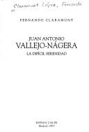 Cover of: Juan Antonio Vallejo-Nágera: la difícil serenidad