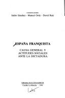 Cover of: España franquista: Causa general y actitudes sociales ante la dictadura