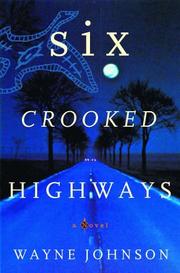 Cover of: Six crooked highways: a novel