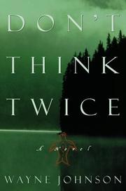 Cover of: Don't think twice by Wayne Johnson