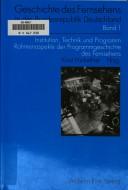 Cover of: Geschichte des Fernsehens in der Bundesrepublik Deutschland by herausgegeben von Knut Hickethier und Christian W. Thomsen.