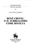 Cover of: René Crevel, o, Il surrealismo come rivolta