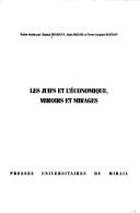 Cover of: Les juifs et l'économique: miroirs et mirages