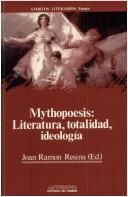 Cover of: Mythopoesis: literatura, totalidad, ideología