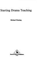 Cover of: Starting drama teaching by Fleming, Michael