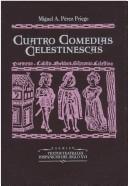 Cover of: Cuatro comedias celestinescas