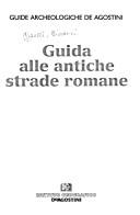 Cover of: Guida alle antiche strade romane