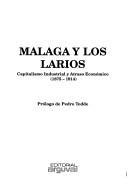 Cover of: Málaga y los Larios: capitalismo industrial y atraso económico, 1875-1914