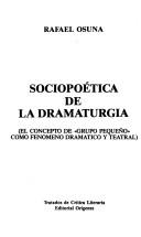 Cover of: Sociopoética de la dramaturgia: el concepto de "grupo pequeño" como fenómeno dramático y teatral