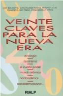 Cover of: Veinte claves para la nueva era by Alejandro Llano ... [et al.] ; coordinador, José Ma. Ortiz.
