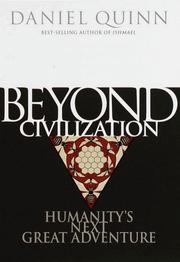Cover of: Beyond civilization: humanity's next great adventure