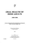 Cover of: Oral health of Irish adults, 1989-1990 by Denis O'Mullane, Helen Whelton.