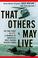 Cover of: That Others May Live