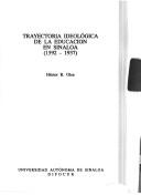 Cover of: Trayectoria ideológica de la educación en Sinaloa (1592-1937)