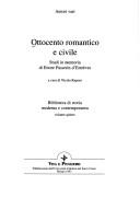 Cover of: Ottocento romantico e civile: studi in memoria di Ettore Passerin d'Entrèves