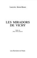 Cover of: Les miradors de Vichy by Laurette Alexis-Monet