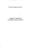 Cover of: Comercio y mercados en América Latina colonial