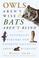 Cover of: Owls Aren't Wise & Bats Aren't Blind
