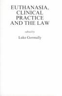 Cover of: Euthanasia, clinical practice, and the law