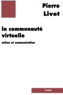 Cover of: La communauté virtuelle by Pierre Livet