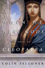 Cover of: When we were gods: a novel of Cleopatra