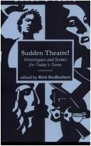 Cover of: Sudden theatre!: monologues and scenes for today's teens