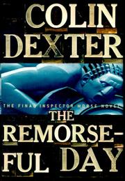 Cover of: The remorseful day by Colin Dexter
