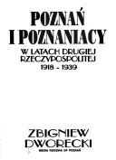 Cover of: Poznań i Poznaniacy w latach Drugiej Rzeczypospolitej, 1918-1939