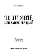 Cover of: Le XXe siècle: littérature française
