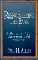 Cover of: Reengineering the bank | Paul H. Allen