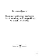 Cover of: Stosunki polityczne, społeczne i ruch narodowy w Pszczyńskiem latach 1918-1922 by Franciszek Serafin