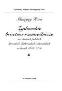 Żydowskie bractwa rzemieślnicze na ziemiach polskich, litewskich, białoruskich i ukraińskich w latach 1613-1850 by Maurycy Horn